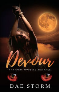 Title: Devour: A Sapphic Monster Romance, Author: Dae Storm