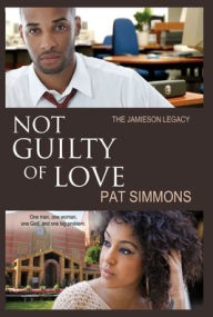 Title: Not Guilty of Love, Author: Pat Simmons