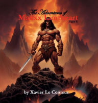 Title: The Adventures of Maxxx Lionheart, Part 8, Author: Xavier Le Conteur