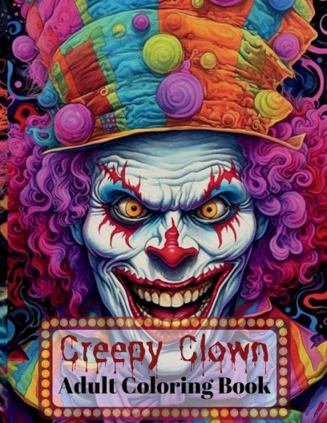 Creepy Clown: Adult Coloring Book