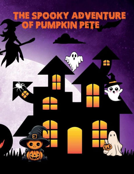 The Spooky Adventure of Pumpkin Pete: A Heartwarming Halloween Tale of Friendship and Magic in Spookville
