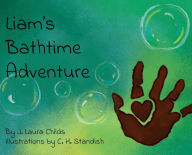 Title: Liam's Bathtime Adventure, Author: J. Laura Childs