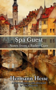 Title: Spa Guest: Notes from a Baden Cure, Author: Hermann Hesse