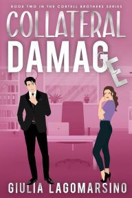 Title: Collateral Damage: A Small Town Romance, Author: Giulia Lagomarsino