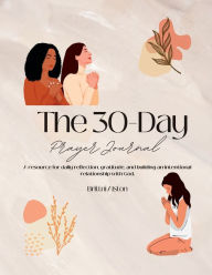 Title: The 30-Day Prayer Journal, Author: Brittni Alston