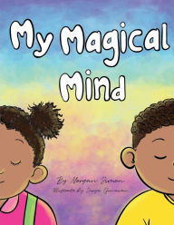 Title: My Magical Mind, Author: Morgan Simon