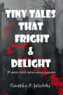 Tiny Tales that Fright and Delight: 50 poetic short stories about monsters