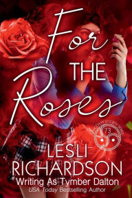 Title: For the Roses, Author: Tymber Dalton