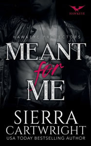 Title: Meant for Me, Author: Sierra Cartwright