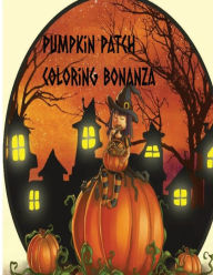 Title: Pumpkin Patch Coloring Bonanza, Author: Jeannie Simpson