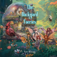 Title: The Backyard Faeries: Thaddeus and the Quest for Basil, Author: Kate Whitney