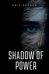 Title: Shadow of Power, Author: Eric Renaud