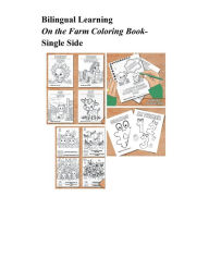 Title: Bilingual Learning On the Farm Coloring Book- Single Side, Author: Colorizing Book