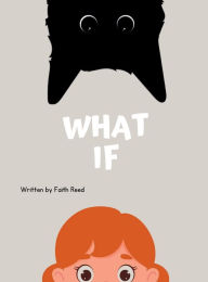 Title: What If?, Author: Faith Reed