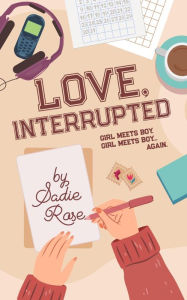 Free ebooks download on rapidshare Love, Interrupted FB2 CHM iBook by Sadie Rose (English Edition) 9798855638677