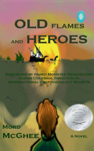 Title: Old Flames and Heroes, Author: Mord McGhee