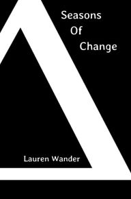 Title: Seasons of Change, Author: Lauren Wander