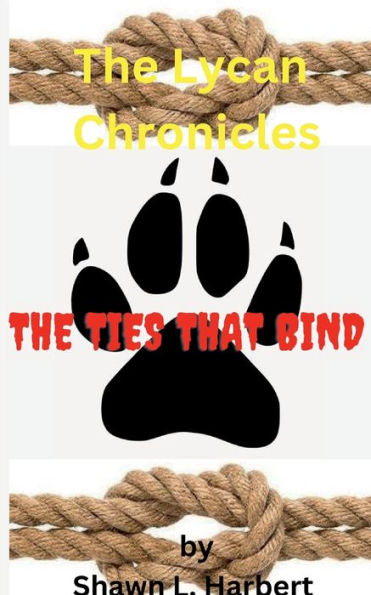 The Lycan Chronicles: Ties that Bind