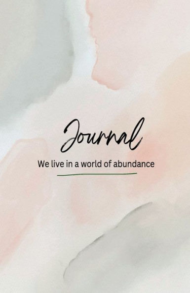 Daily Journal We Live In A World Of Abundance
