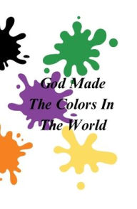 Title: God Made The Colors In The World, Author: Na'Tia Ribbins