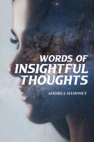 Title: Words of Insightful Thoughts, Author: Andrea Shawney