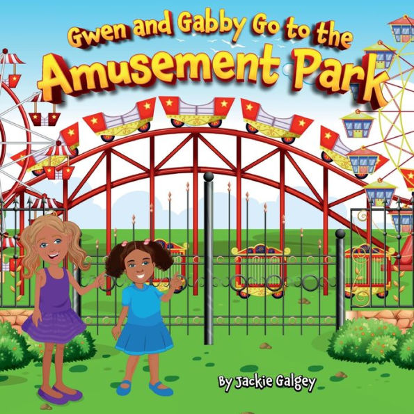 Gwen and Gabby go to the Amusement Park