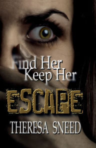 Title: Find Her Keep Her, Author: Theresa Sneed