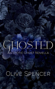 Title: Ghosted: Special Edition Discreet Cover, Author: Olive Spencer