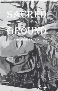 Free electronics ebooks pdf download Sacred Ground: The Day I Died