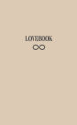 LOVEBOOK WORKBOOK - Embark on a journey of self-discovery, empowerment, and limitless growth in 12 practical exercises