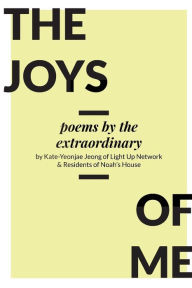 Title: Joys of Me: Poems by the Extraordinary, Author: Kate-Yeonjae Jeong