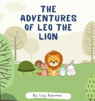 Title: The Adventures of Leo the lion, Author: Izzy Reesman