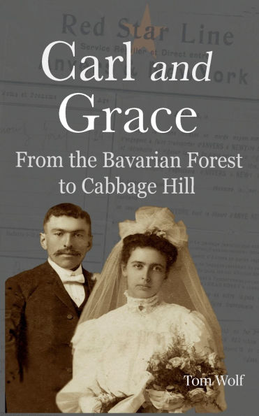 Carl and Grace: From the Bavarian Forest to Cabbage Hill