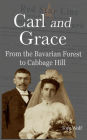 Carl and Grace: From the Bavarian Forest to Cabbage Hill