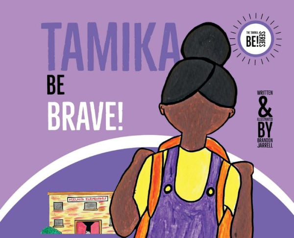 Tamika, Be Brave!