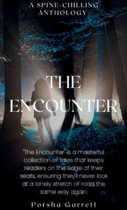 Title: The Encounter: A Spine-Chilling Anthology:, Author: Porsha Garrett