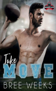 Title: Juke Move: A Steamy Instalove Football Romance, Author: Bree Weeks