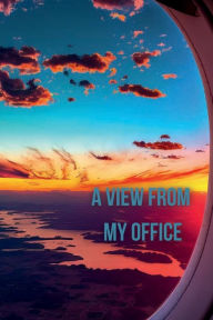 Title: A View From My Office, Author: Charley Carter