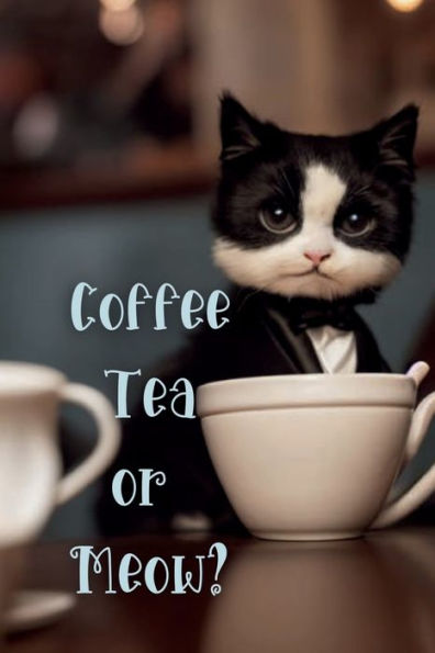 Coffee, Tea or Meow