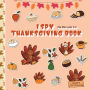 I Spy Thanksgiving Book For Kids Ages 2-5: Cute Picture Guessing Game For Toddlers - Fun Activity Challenge Notebook For Little School Children