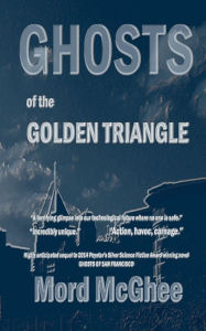 Title: Ghosts of the Golden Triangle, Author: Mord McGhee