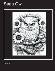 Title: Coloring Book For Adults Saga Owl: Gift yourself a unique book, Author: Oscar M.