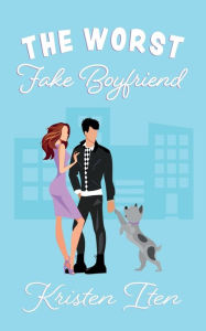 Title: The Worst Fake Boyfriend, Author: Kristen Iten