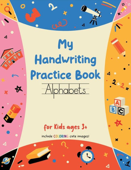 My Handwriting Practice Book: Alphabets: