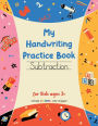 My Handwriting Practice Book: Subtraction:
