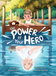 Title: The Power of Your Hero, Author: Shannon Short