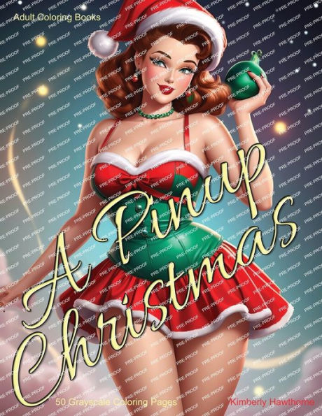 A Pinup Christmas Grayscale Coloring Book for Adults: 50 Grayscale Coloring Pages