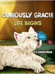 Title: Curiously Gracie - Life Begins, Author: RS Christopher