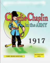 Title: Charlie Chaplin in the army, edition 1917: Nï¿½318, restoration 2023, Author: Comic Books Restore