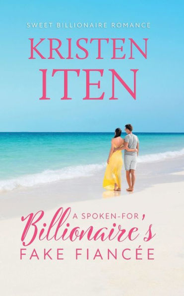 A Spoken-for Billionaire's Fake Fiancee